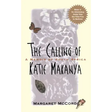 The Calling of Katie Makanya: A Memoir of South Africa