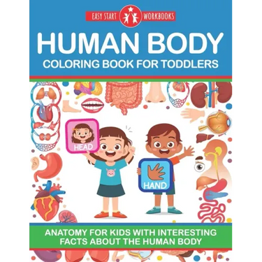 Human Body Coloring Book For Toddlers: Anatomy For Kids With Interesting Facts About The Human Body
