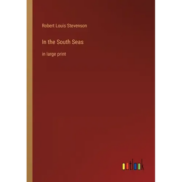 In the South Seas: in large print