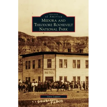 Medora and Theodore Roosevelt National Park