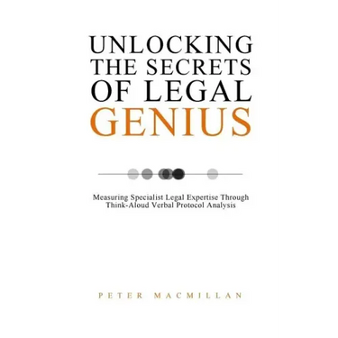 Unlocking the Secrets of Legal Genius: Measuring Specialist Legal Expertise Through Think-Aloud Verbal Protocol Analysis
