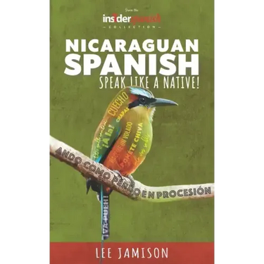 Nicaraguan Spanish: Speak like a native!