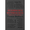 Bulfinch's Mythology: Stories of Gods and Heroes