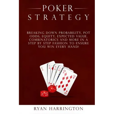 Poker Strategy: Optimizing Play Based on Stack Depth, Linear, Condensed and Polarized Ranges, Understanding Counter Strategies, Varian