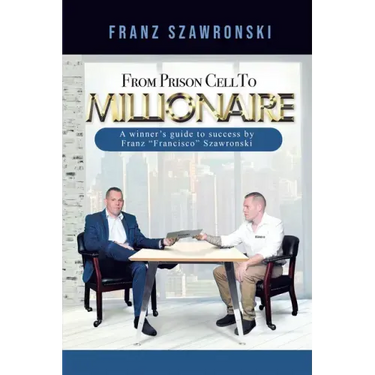 From Prison Cell to Millionaire