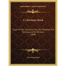 A Christmas Book: Origin Of The Christmas Tree, The Mistletoe, The Yule Log, And St. Nicholas (1898)