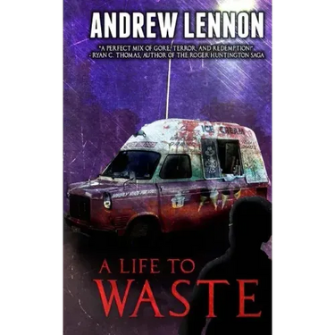 A Life to Waste: A Novel of Violence and Horror