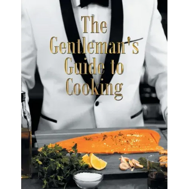 The Gentleman's Guide to Cooking