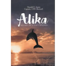 Alika: Odyssey of a Navy Dolphin