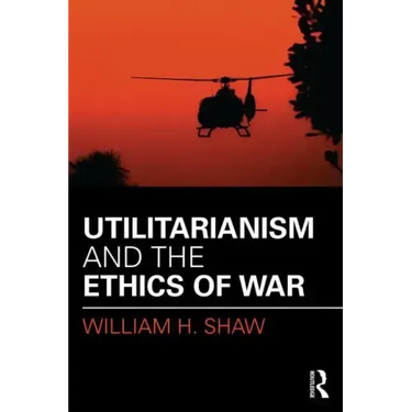 Utilitarianism and the Ethics of War