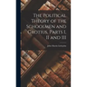 The Political Theory of the Schoolmen and Grotius, Parts I, II and III