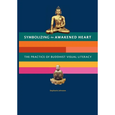 Symbolizing the Awakened Heart: The Practice of Buddhist Visual Literacy
