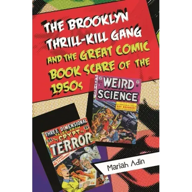 The Brooklyn Thrill-Kill Gang and the Great Comic Book Scare of the 1950s