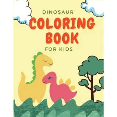 Dinosaur Coloring Book For Kids: Great Gift For Kids Ages 2-4