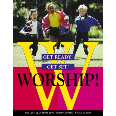 Get Ready! Get Set! Worship!