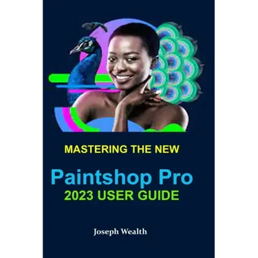 Mastering the New Paintshop Pro 2023 User Guide