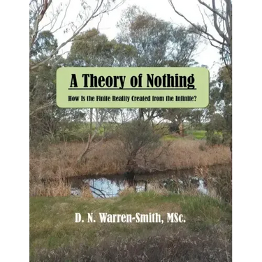 A Theory of Nothing: How Is the Finite Reality Created from the Infinite?
