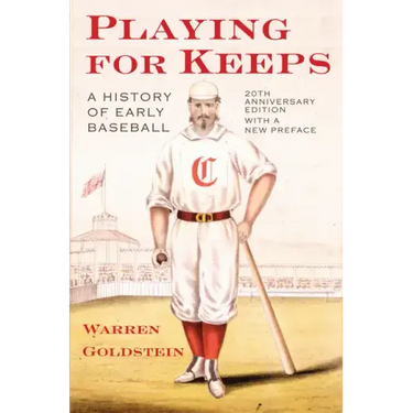 Playing for Keeps: A History of Early Baseball