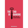 The End of Banking: Money, Credit, and the Digital Revolution