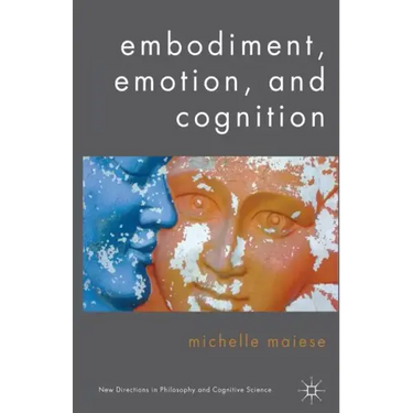 Embodiment, Emotion, and Cognition