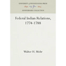 Federal Indian Relations, 1774-1788