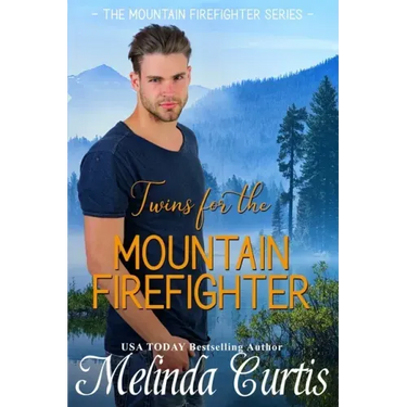 Twins for the Mountain Firefighter: A Redemption Romance