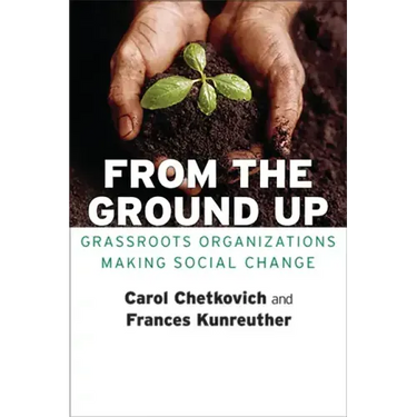 From the Ground Up: Grassroots Organizations Making Social Change