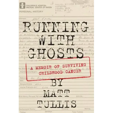 Running With Ghosts: A Memoir of Surviving Childhood Cancer