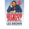 You've Got To Be HUNGRY: The GREATNESS Within to Win