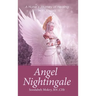 Angel Nightingale: A Nurse's Journey of Healing With Angels