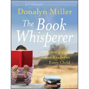 The Book Whisperer: Awakening the Inner Reader in Every Child