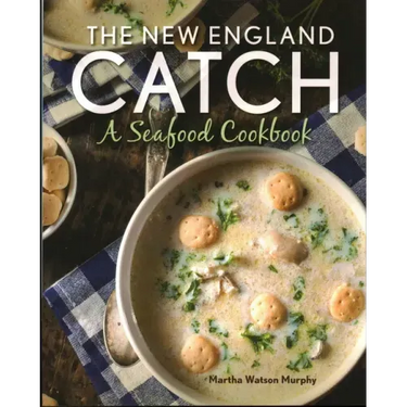 The New England Catch: A Seafood Cookbook