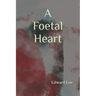 A Foetal Heart: Poems