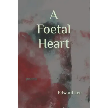 A Foetal Heart: Poems
