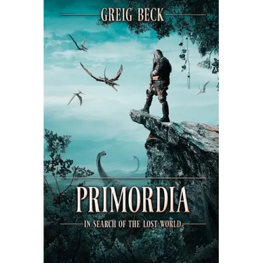 Primordia: In Search of the Lost World