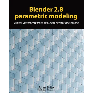 Blender 2.8 parametric modeling: Drivers, Custom Properties, and Shape Keys for 3D modeling