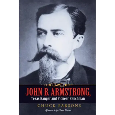 John B. Armstrong, Texas Ranger and Pioneer Ranchman