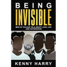 Being Invisible: Men of Colour Talk About Love, Life, and Fatherhood