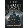The Ghost Book: Sixteen Stories of the Uncanny