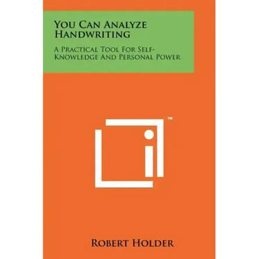 You Can Analyze Handwriting: A Practical Tool For Self-Knowledge And Personal Power