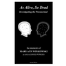 As Alive, So Dead: Investigating the Paranormal