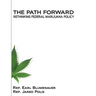 The Path Forward: Rethinking Federal Marijuana Policy