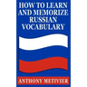 How to Learn & Memorize Russian Vocabulary: ... Using a Memory Palace Specifically Designed for the Russian Language