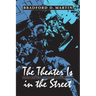 The Theater Is in the Street: Politics and Performance in Sixties America