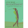 Course Management: Loving Golf... Mastering Life.