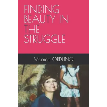 Finding Beauty in the Struggle