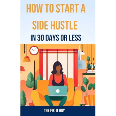 How to Start a Side Hustle in 30 Days or Less: Learn How to Make Money Online, Become Your Own Boss, and Achieve Financial Freedom Through Freelancing