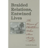Braided Relations, Entwined Lives: The Women of Charleston's Urban Slave Society