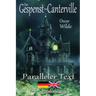 Das Gespenst von Canterville - Zweisprachig Deutsch Englisch - Mit nebeneinander angeordneten Übersetzung