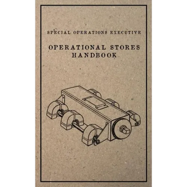 Special Operations Executive Operational Stores Handbook: English Language Version